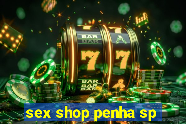 sex shop penha sp